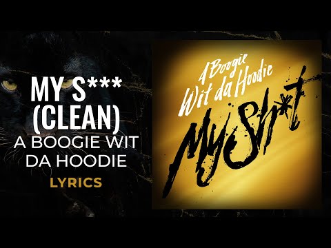 A Boogie Wit Da Hoodie - My S*** (Clean) (LYRICS) "She say this my shhh" [TikTok Song]
