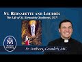 Marian Teaching The Life Of St Bernadette With Fr Anthony Gramlich MIC