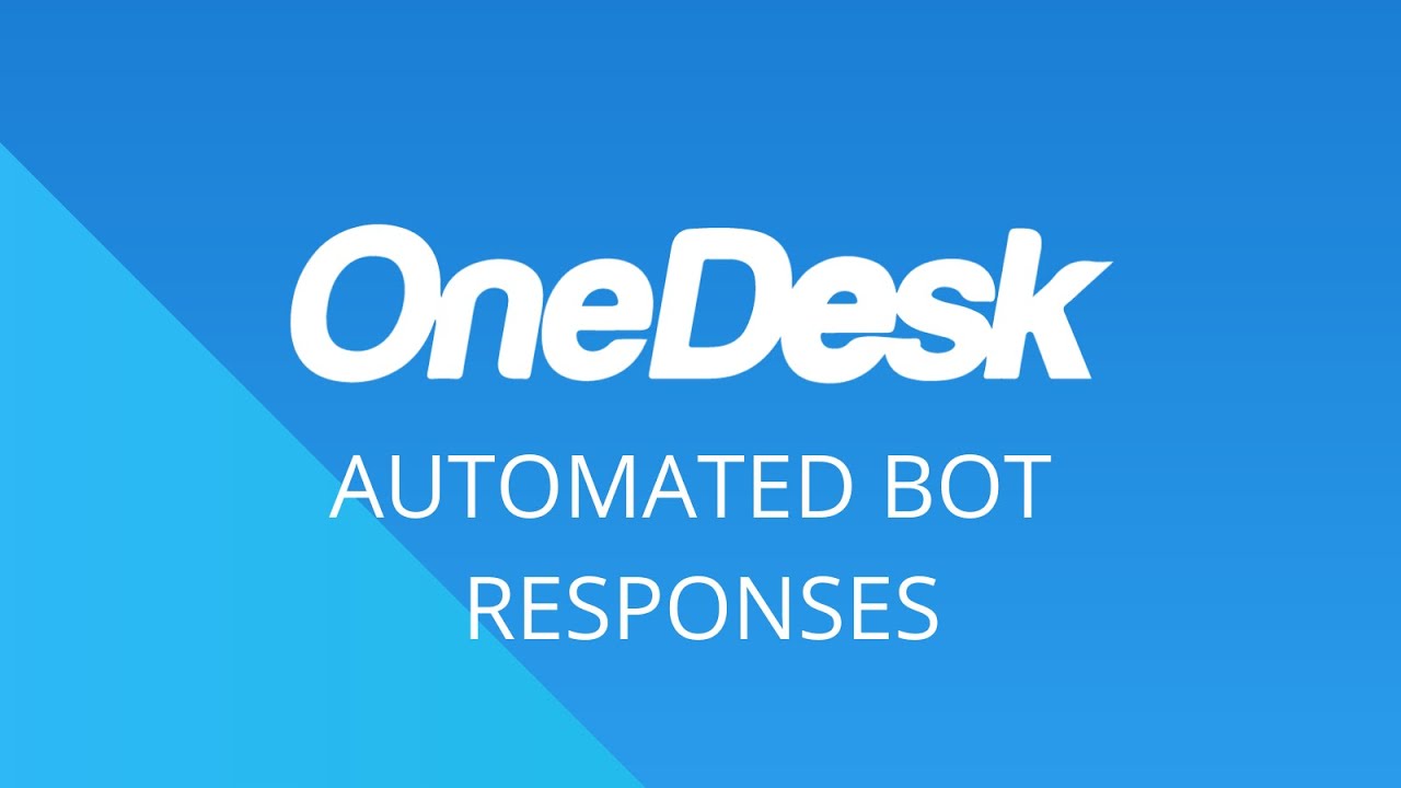 OneDesk - Premiers pas : Réponses automatisées des bots
