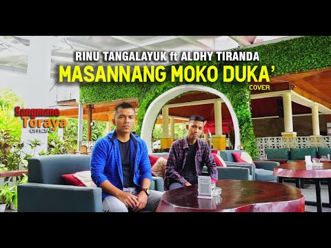 Lagu Toraja 2021 || Masannang Moko Duka'  (Cover) || Aldhy Tiranda ft Rinu Tangalayuk