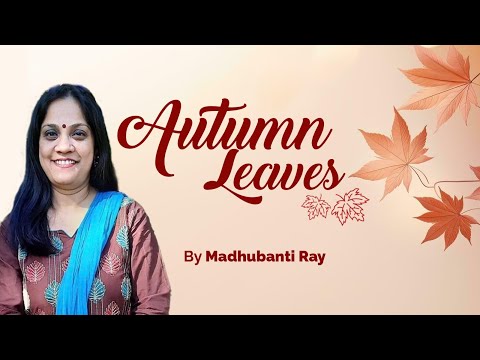 Autumn leaves | Natures Beauty | Madhubanti Ray