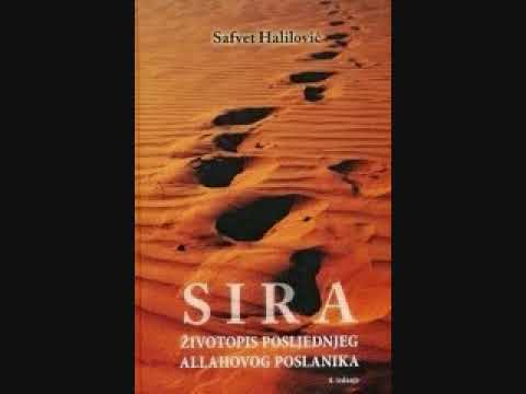SIRA - životopis posljednjeg Allahovog poslanika,  Pisac: Prof Dr Safvet Halilović, Prvi dio