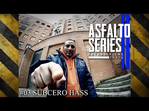 ASFALTO SERIES #03 - SUBCERO HASS - KATANA FILMS - ONE SHOT -