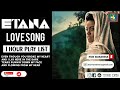 ETANA LOVE SONG 1 HOUR PLAY LIST 2021