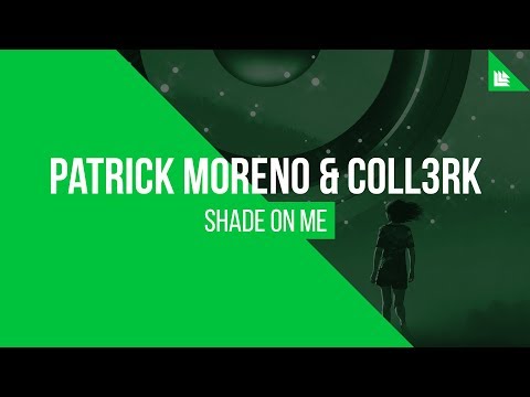 Patrick Moreno & CoLL3RK - Shade On Me [FREE DOWNLOAD]