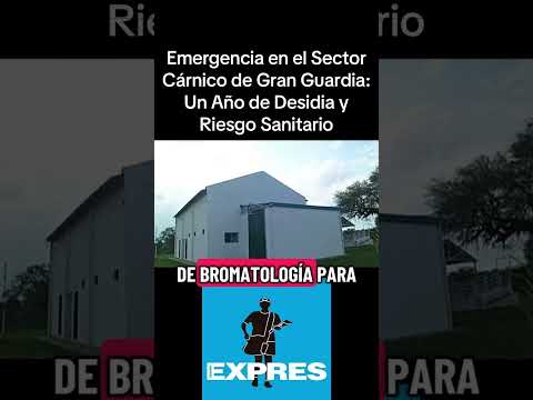 Emergencia en el Sector Cárnico de Gran Guardia: Un Año de Desidia y Riesgo Sanitario