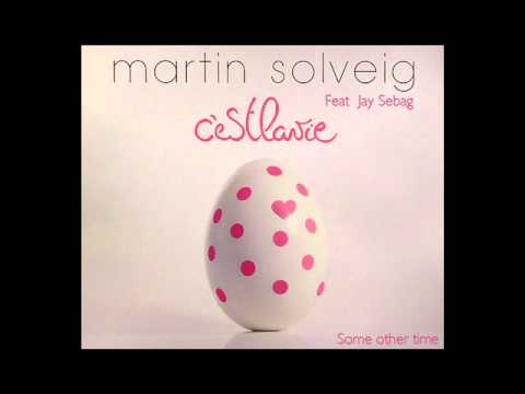 Martin Solveig feat Jay Sebag: Some other time