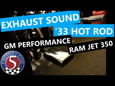 Exhaust Sound / Factory Five 33 Hot Rod / GM Performance Ram Jet 350