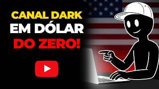 Como Criar um Canal Dark no YouTube (Modelo Para Vender em Dólar!)