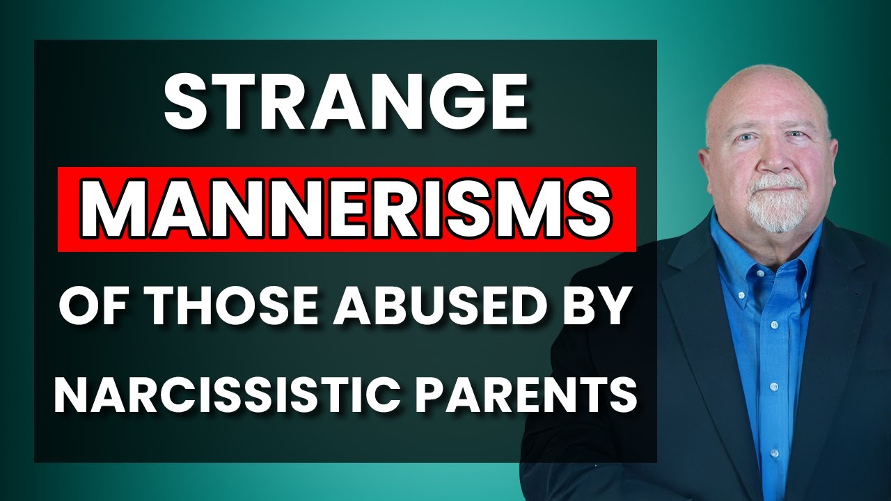 Narcissistic Parents: Weird Mannerisms Their Abused Adult Children Have