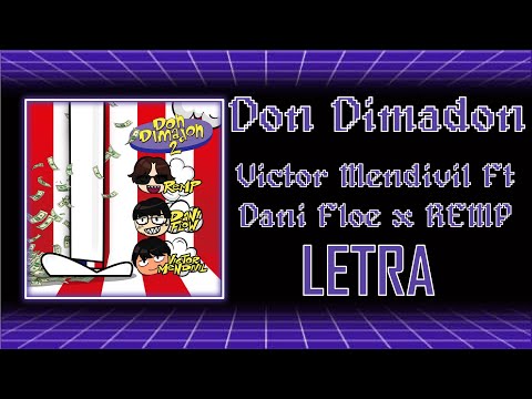 DaniFlow x VictorMendivil x Remp - Don Dimadon 2 LETRA (No oficial)