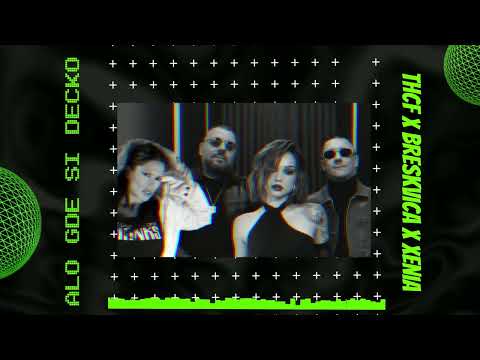 THCF x Breskvica x Xenia - ALO GDE SI DECKO (mAnIjAk Mashup)