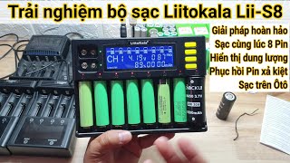 Trải nghiệm bộ sạc Pin Liitokala Lii S8