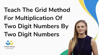 Teach The Grid Method For Multiplication Of Two Digit Numbers By Two ...