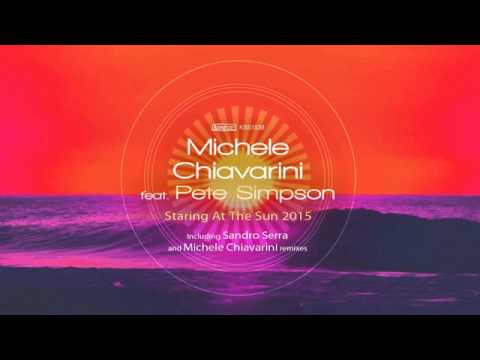 Michele Chiavarini feat. Pete Simpson - Staring At The Sun (Michele Chiavarini Remix)