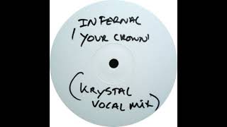Infernal - Your Crown (Krystal Vocal Remix)