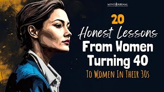 20 Brutally Honest Lessons From Women Turning 40 To Women In Their 30s