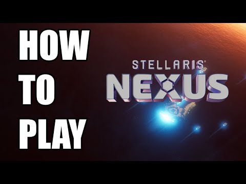 How To Play Stellaris Nexus