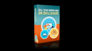 How To Sell Your Knowledge on Skillshare