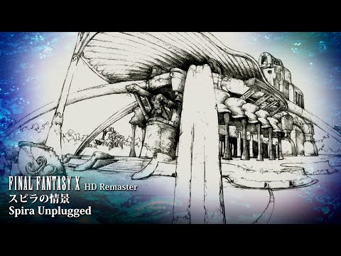 [Video Soundtrack] Spira Unplugged [FINAL FANTASY X HD Remaster]