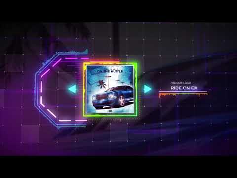 RIDE ON EM - VICIOUS LOCO