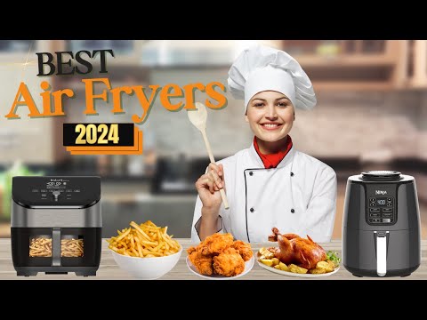 Top 5 Must-Consider Air Fryers of 2024 - Your Ultimate Guide for Todays Choices.