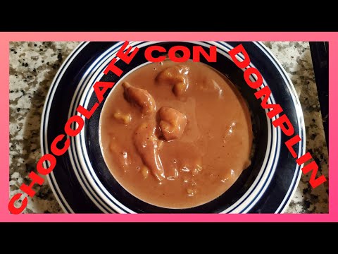 COMO hacer CHOCOLATE con DOMPLINES estilo dominicano