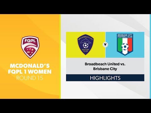 McDonald's FQPL 1 Women R15 - Broadbeach United vs. Brisbane City Highlights