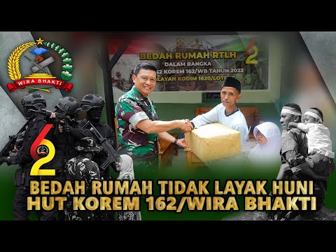 BEDAH RUMAH TIDAK LAYAK HUNI DALAM RANGKA HUT KOREM 162/WB KE 62