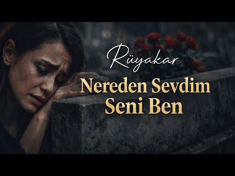 Nereden Sevdim Seni Ben – Rüyakar | Bu Şarkı Çok Can Yakıyor 
