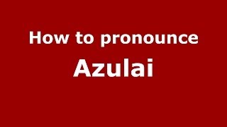 How to pronounce Azulai