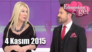 Evleneceksen Gel - 4 Kasım 2015