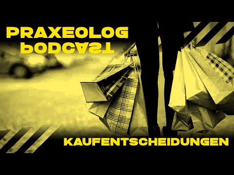 Praxeolog Nr. 28 - Kaufentscheidungen