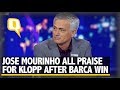 Mourinho Credits Jurgen Klopp For Liverpool's Massive Win Over Barcelona | The Quint