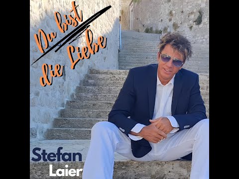 Stefan Laier - Du bist die Liebe  (offizielles Video)