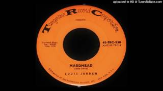 Louis Jordan - Hardhead - 1963 Blues Shouter