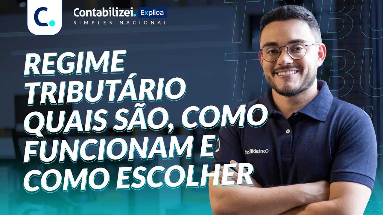 REGIME TRIBUTÁRIO I Quais são, como funcionam e como escolher