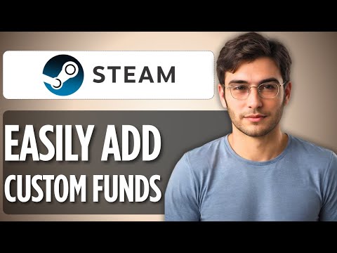 How To Add Custom Funds to Steam Wallet: 2025 Full Guide
