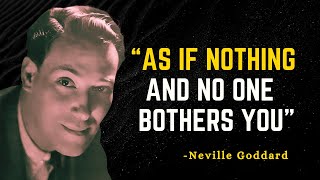 LEARN TO ACT AS IF NOTHING AND NO ONE BOTHERS YOU - Neville Goddard Motivation