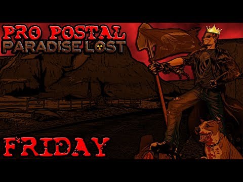 Pro Postal: Paradise Lost - Friday