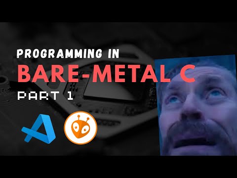 Bare-Metal C | Introduction (Part 1)