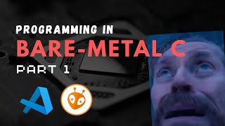 Bare-Metal C | Introduction (Part 1)