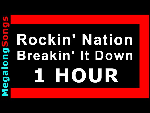 Rockin' Nation - Breakin' It Down 🔴 [1 HOUR] ✔️