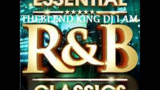 THE BLEND KING DJ I AM PRESENTS R&B CLASSICS
