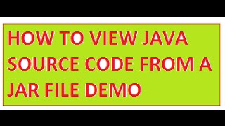 DECOMPILING   HOW TO VIEW THE SOURCE CODE FROM JAR FILE