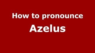 How to pronounce Azelus