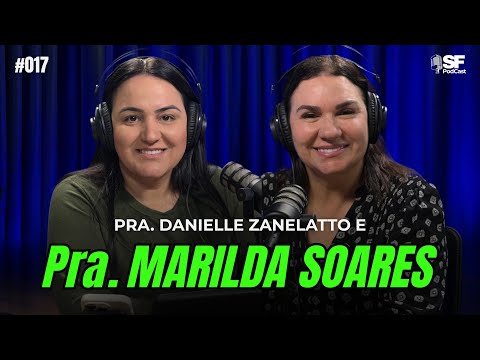 PRA. MARILDA SOARES | EP. #017 SF PODCAST
