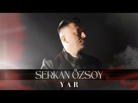 Serkan Özsoy - Yar (Official Video)