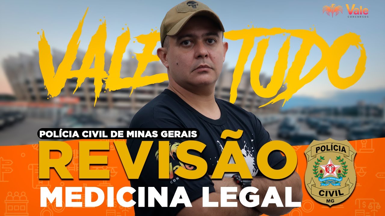 REVISÃO VALE TUDO PCMG - Medicina Legal