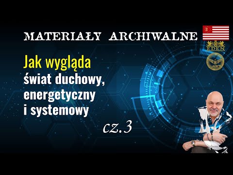 [POPKO Rozwój Duchowy] Jak wygląda Świat duchowy, energetyczny i systemowy  Cz.3 (Materiał archiwalny 2012 r.)